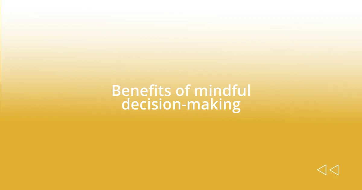 Benefits of mindful decision-making