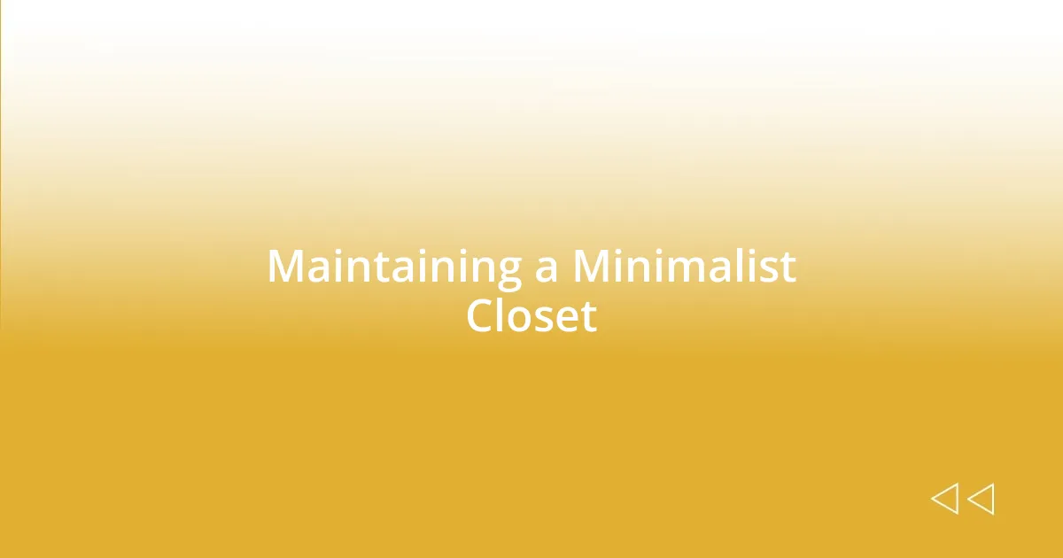 Maintaining a Minimalist Closet