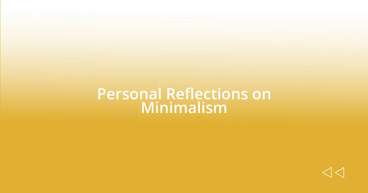 Personal Reflections on Minimalism