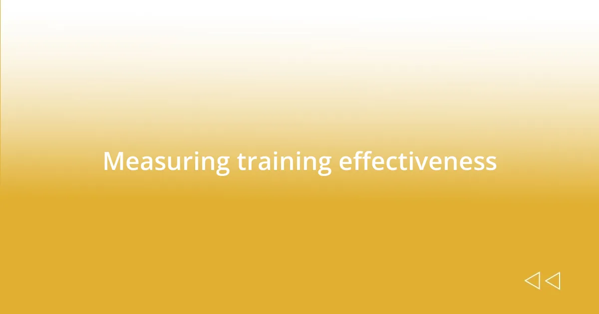 Measuring training effectiveness