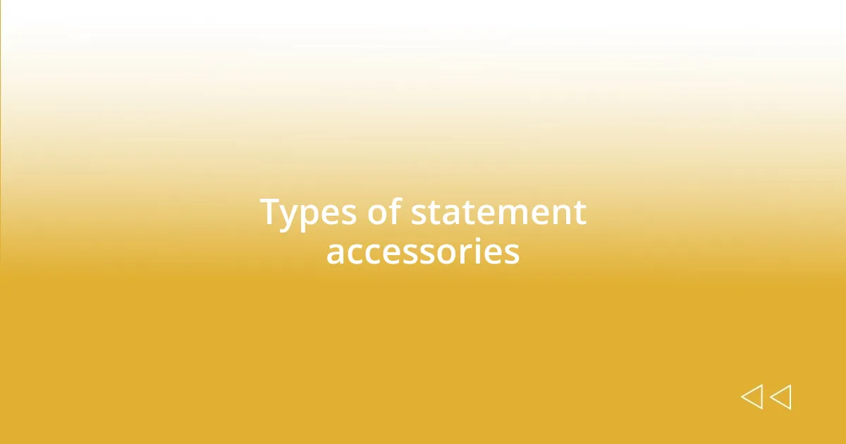 Types of statement accessories