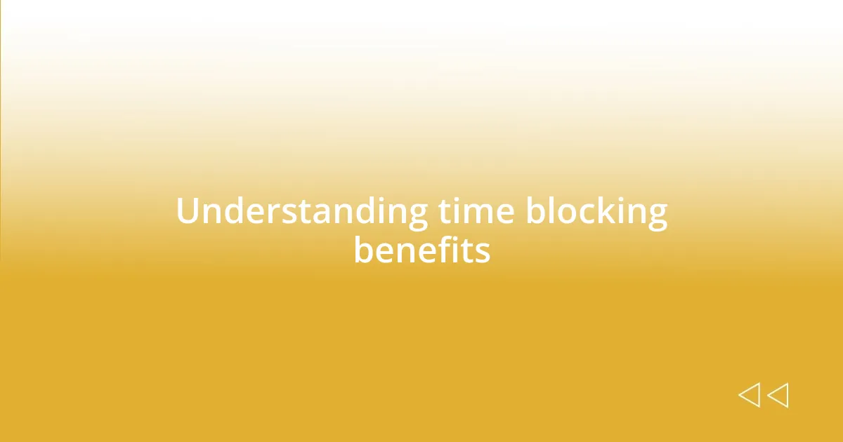 Understanding time blocking benefits