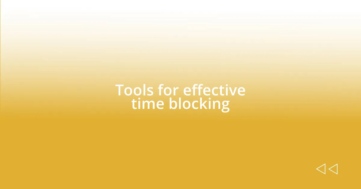 Tools for effective time blocking