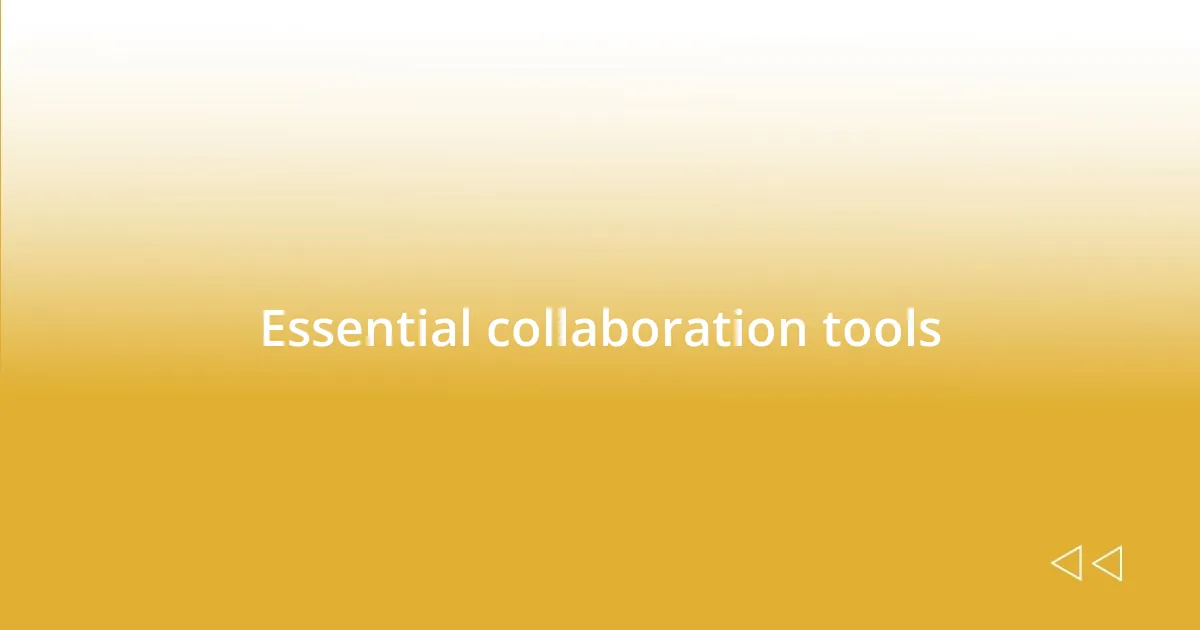 Essential collaboration tools