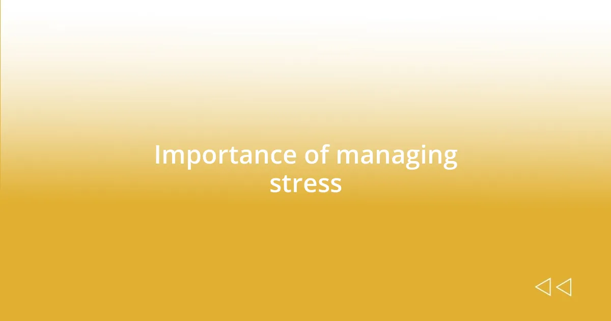 Importance of managing stress