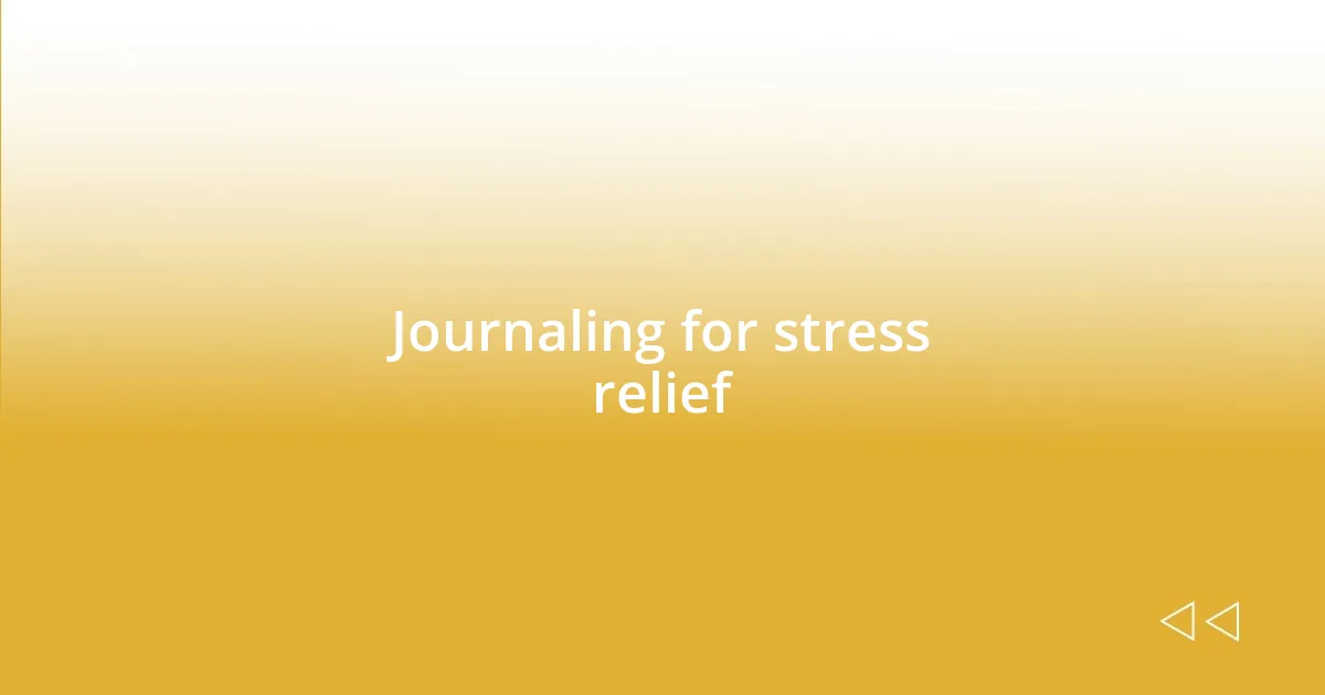 Journaling for stress relief