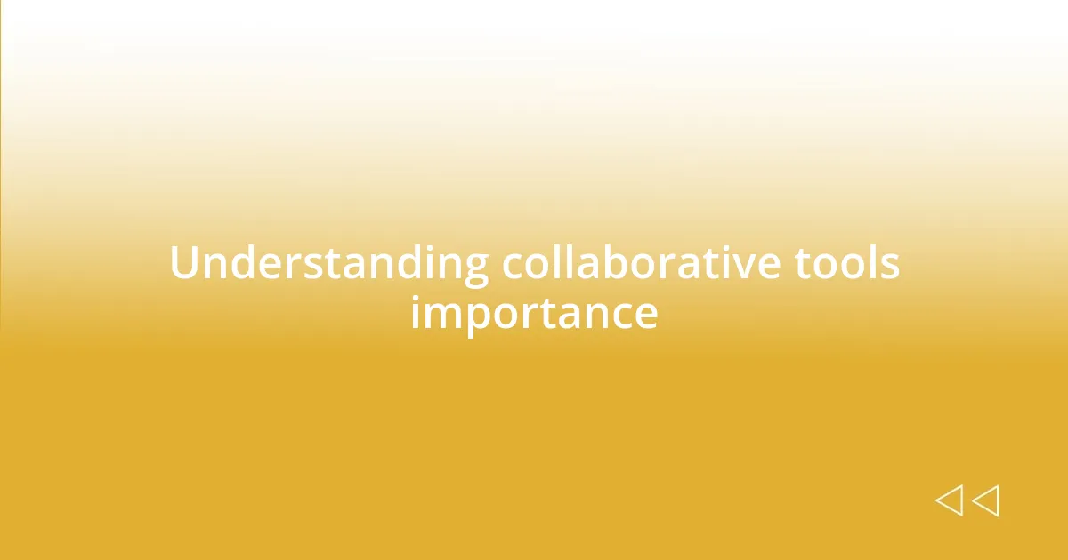 Understanding collaborative tools importance