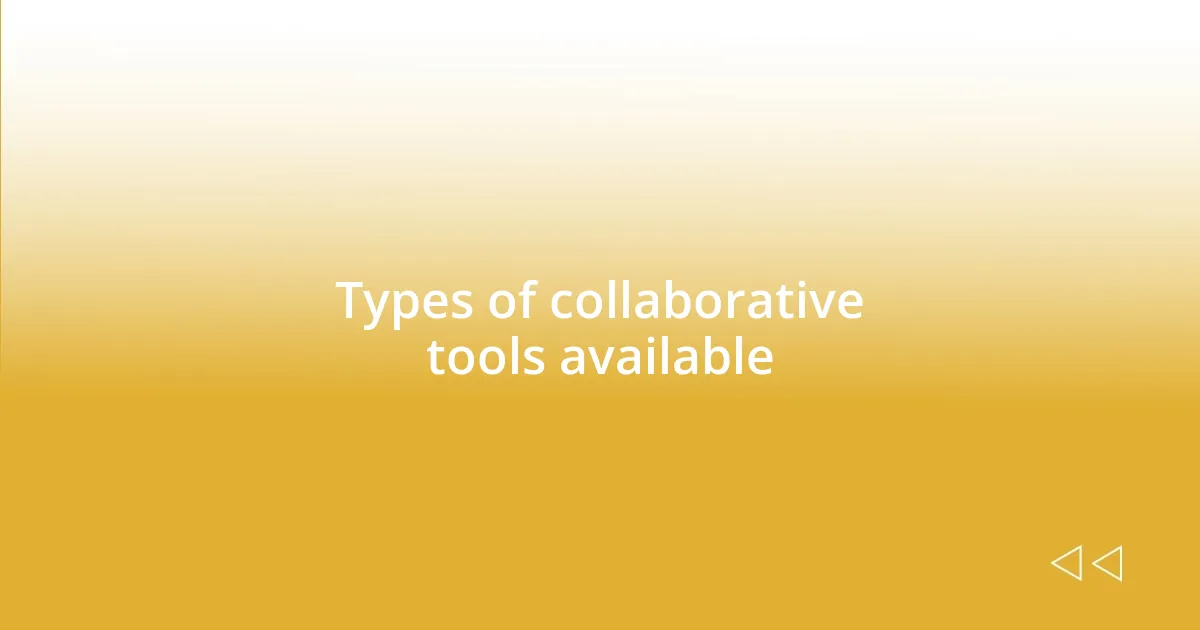 Types of collaborative tools available