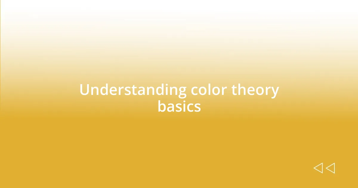 Understanding color theory basics