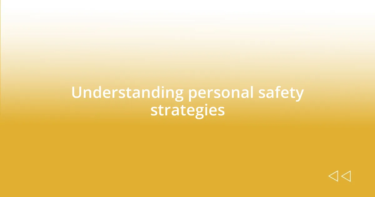 Understanding personal safety strategies