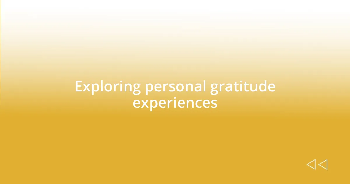 Exploring personal gratitude experiences