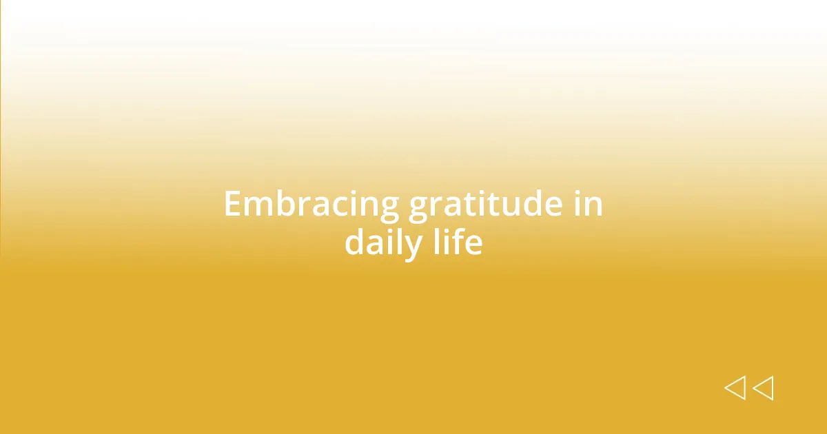 Embracing gratitude in daily life