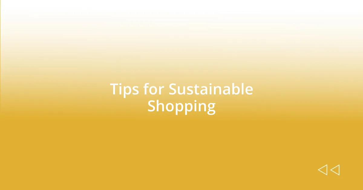 Tips for Sustainable Shopping