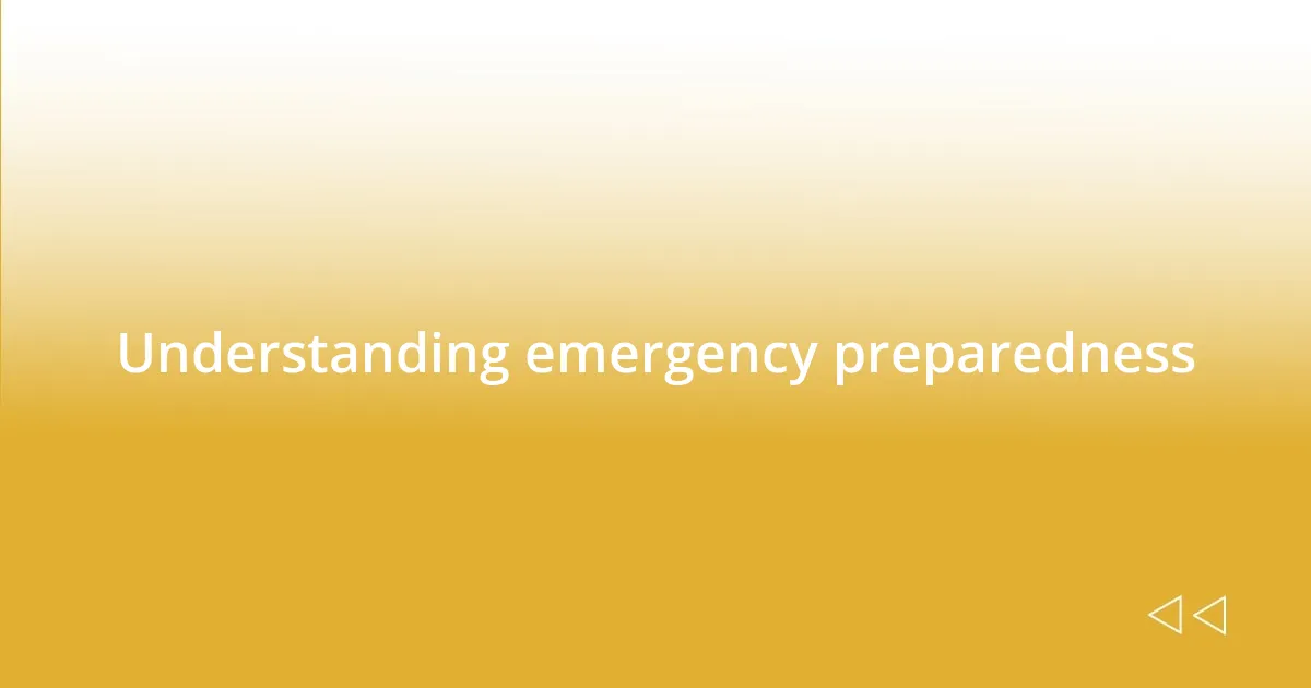 Understanding emergency preparedness