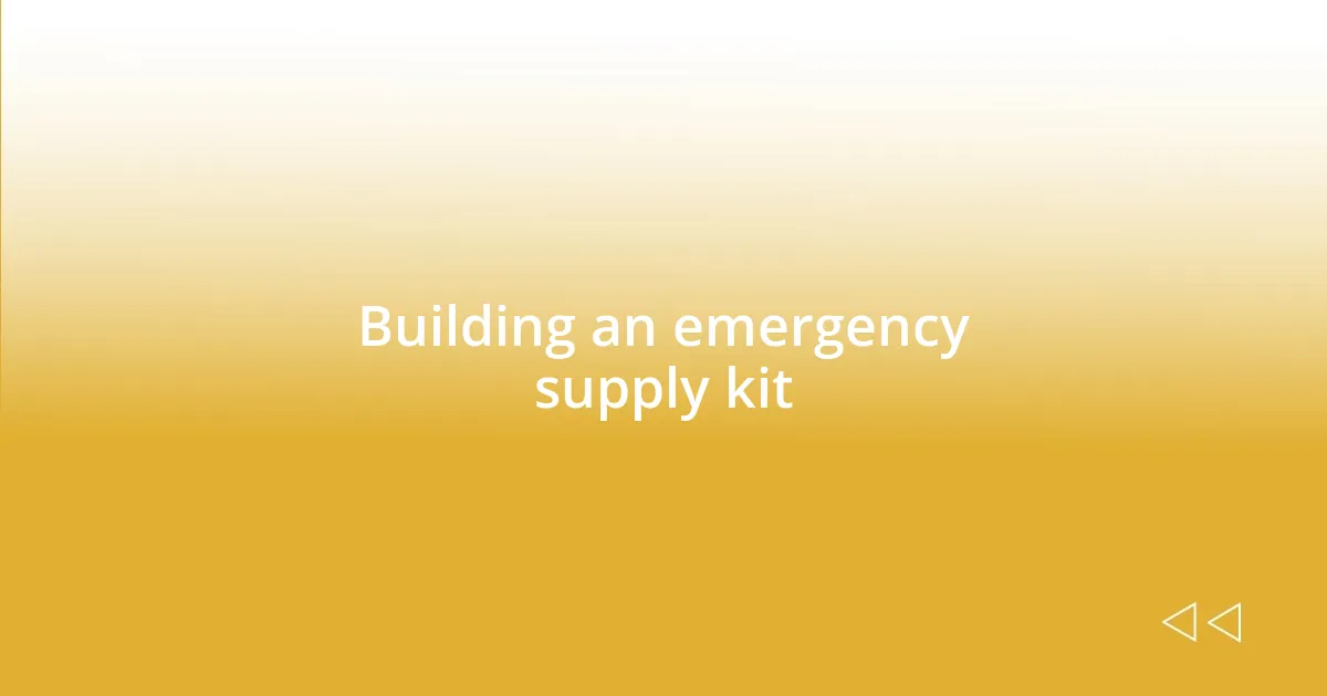 Building an emergency supply kit