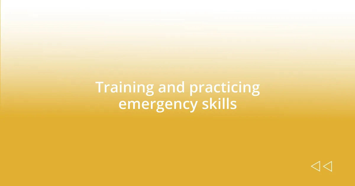 Training and practicing emergency skills