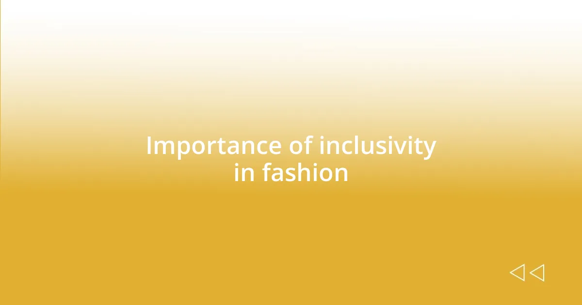 Importance of inclusivity in fashion