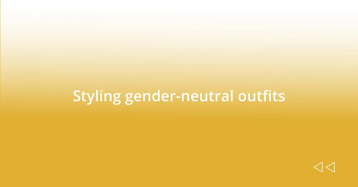 Styling gender-neutral outfits