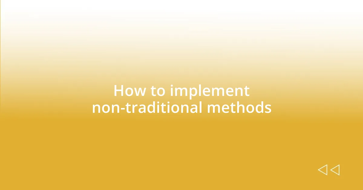 How to implement non-traditional methods