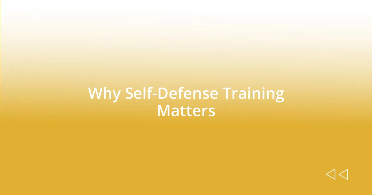 Why Self-Defense Training Matters