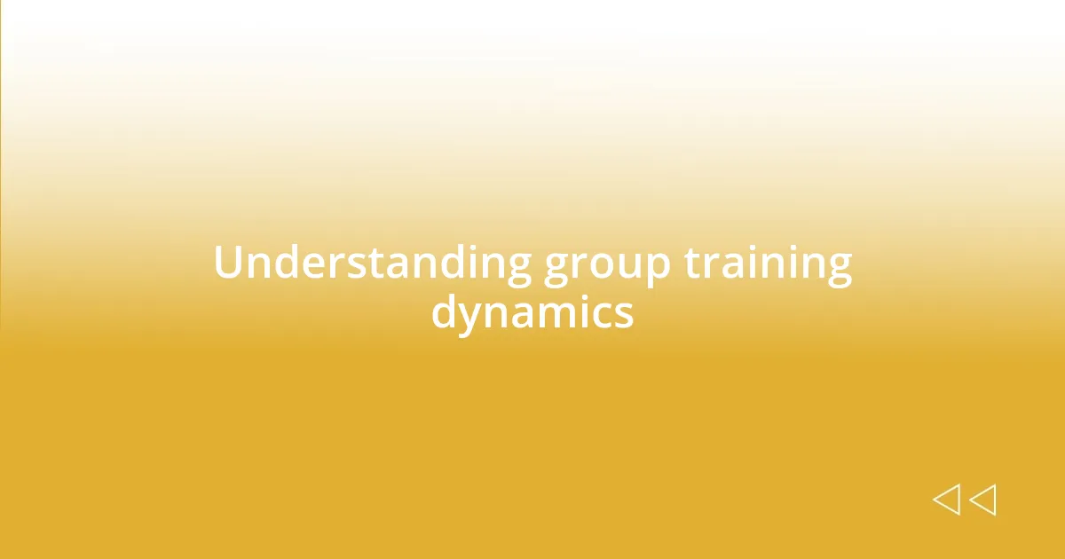 Understanding group training dynamics