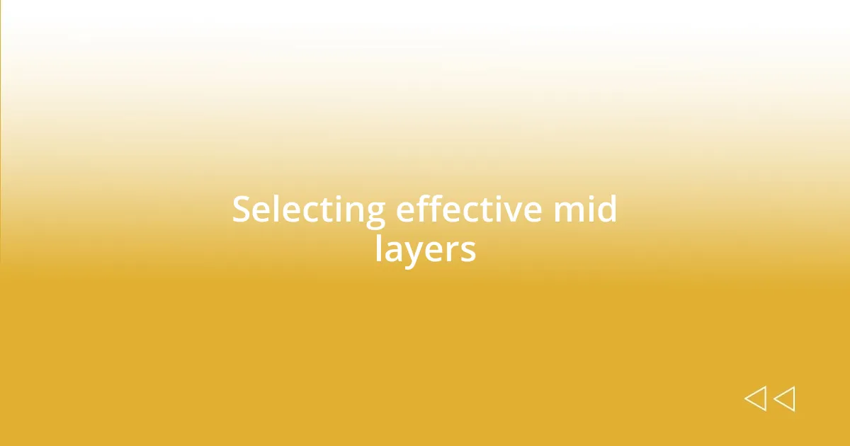 Selecting effective mid layers