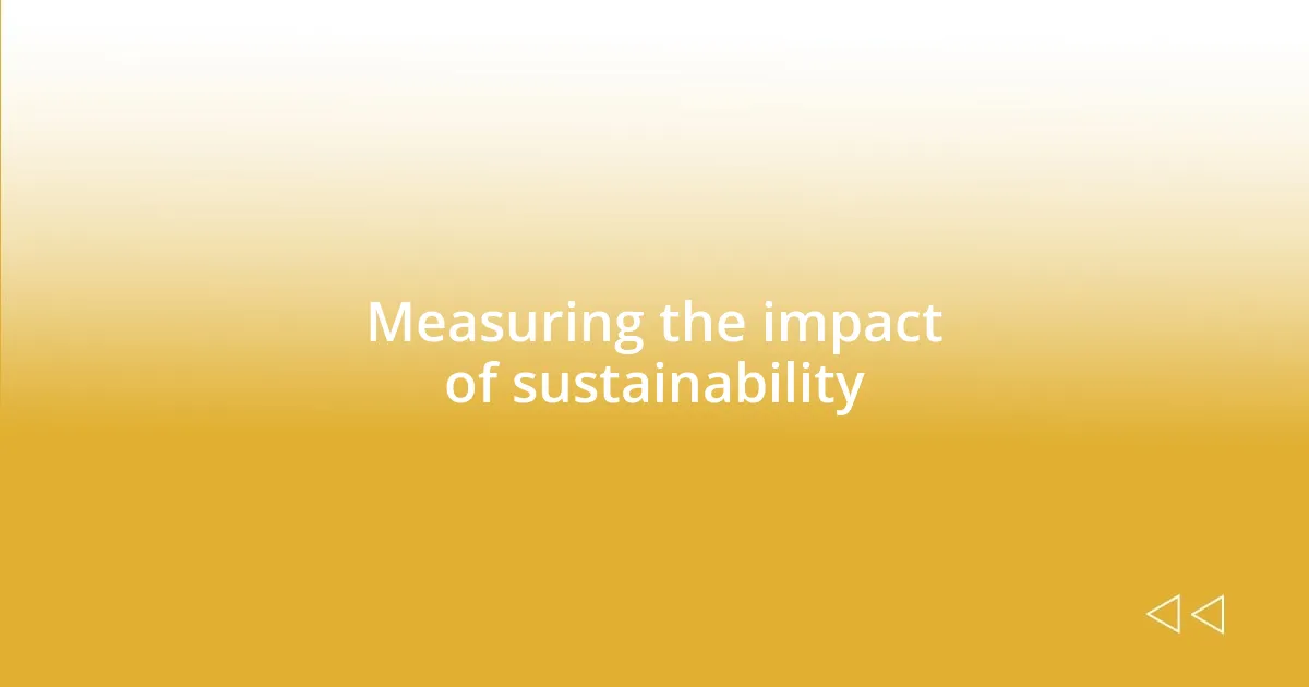 Measuring the impact of sustainability