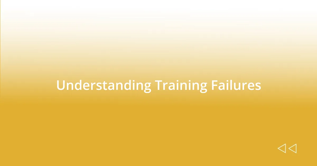 Understanding Training Failures