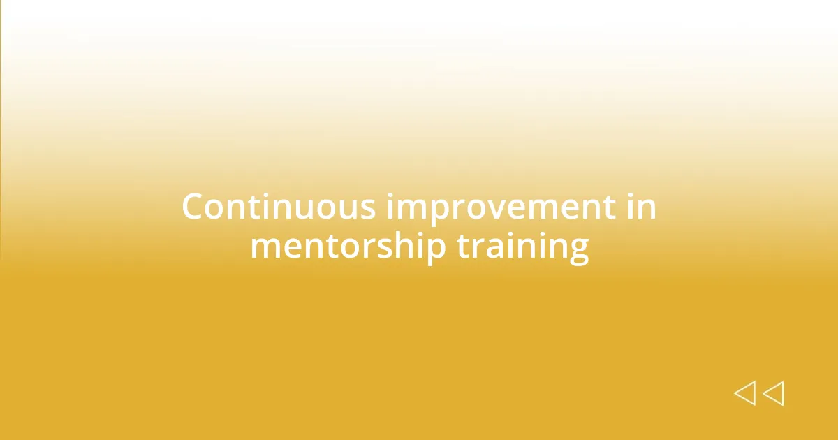 Continuous improvement in mentorship training