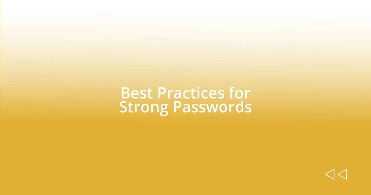 Best Practices for Strong Passwords