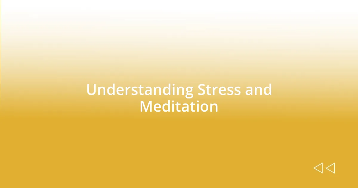 Understanding Stress and Meditation