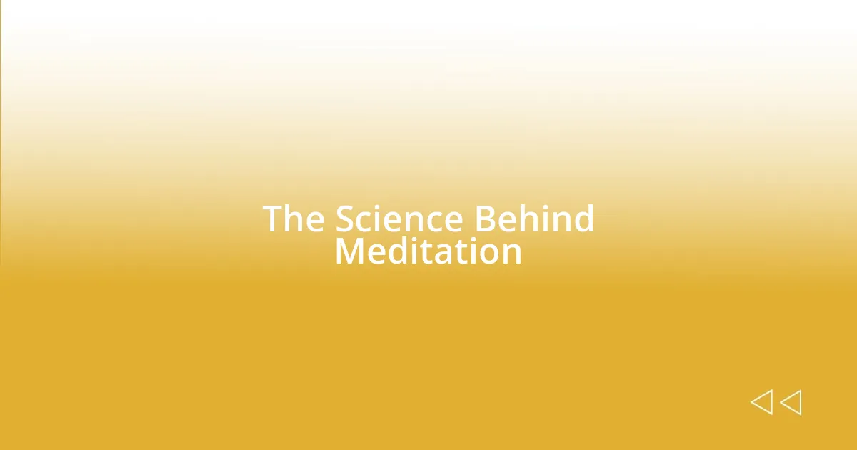 The Science Behind Meditation