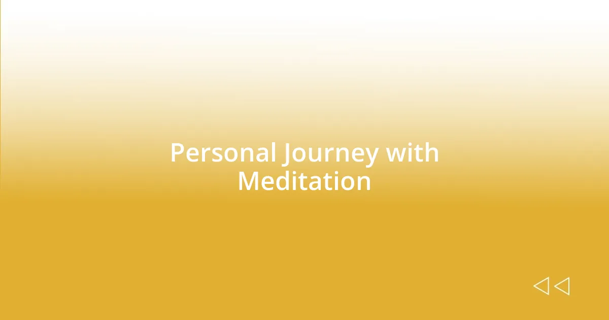 Personal Journey with Meditation