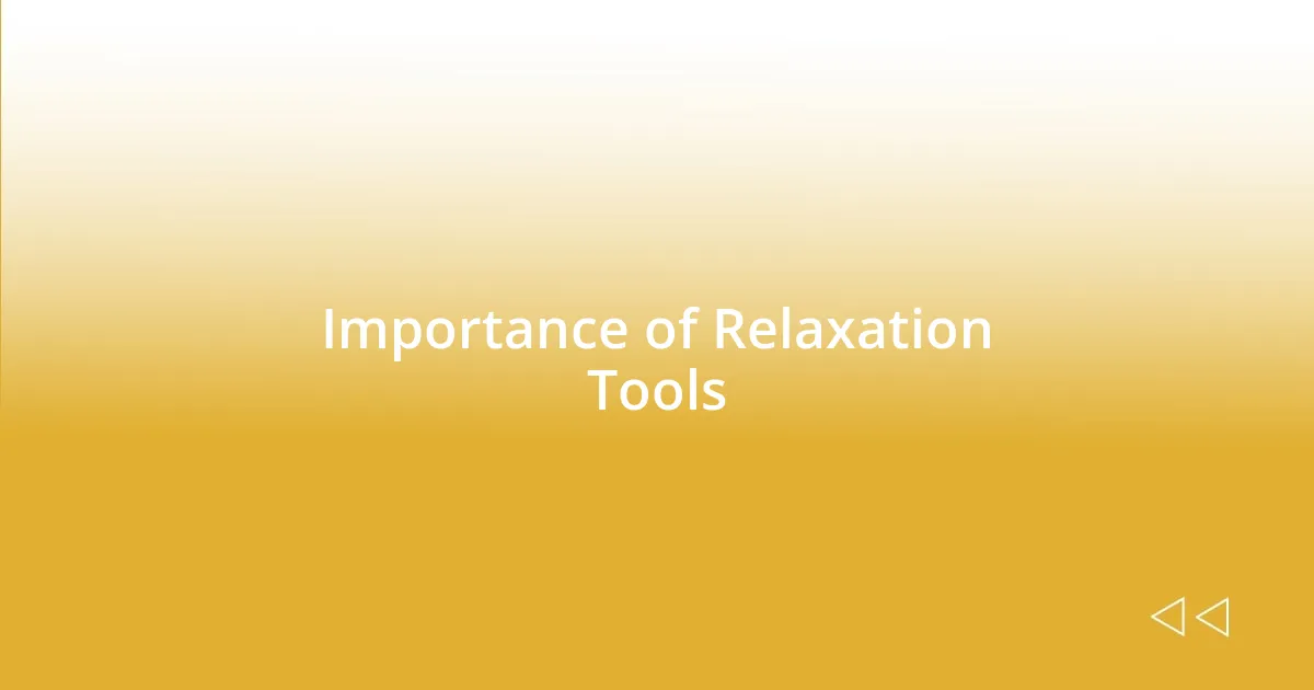 Importance of Relaxation Tools