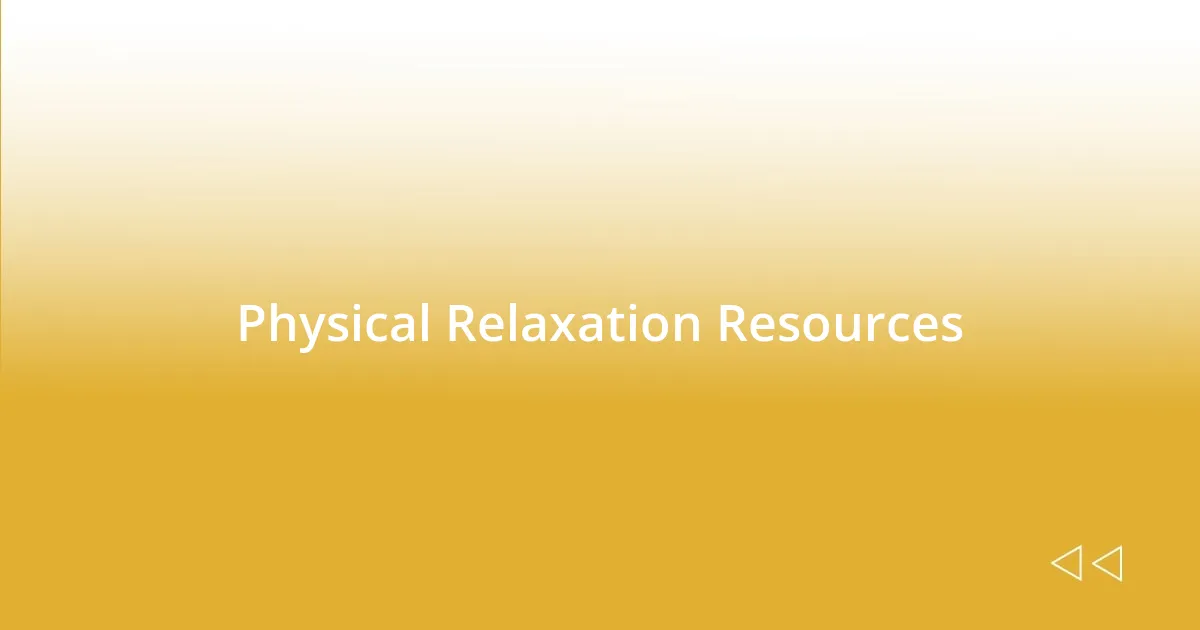 Physical Relaxation Resources