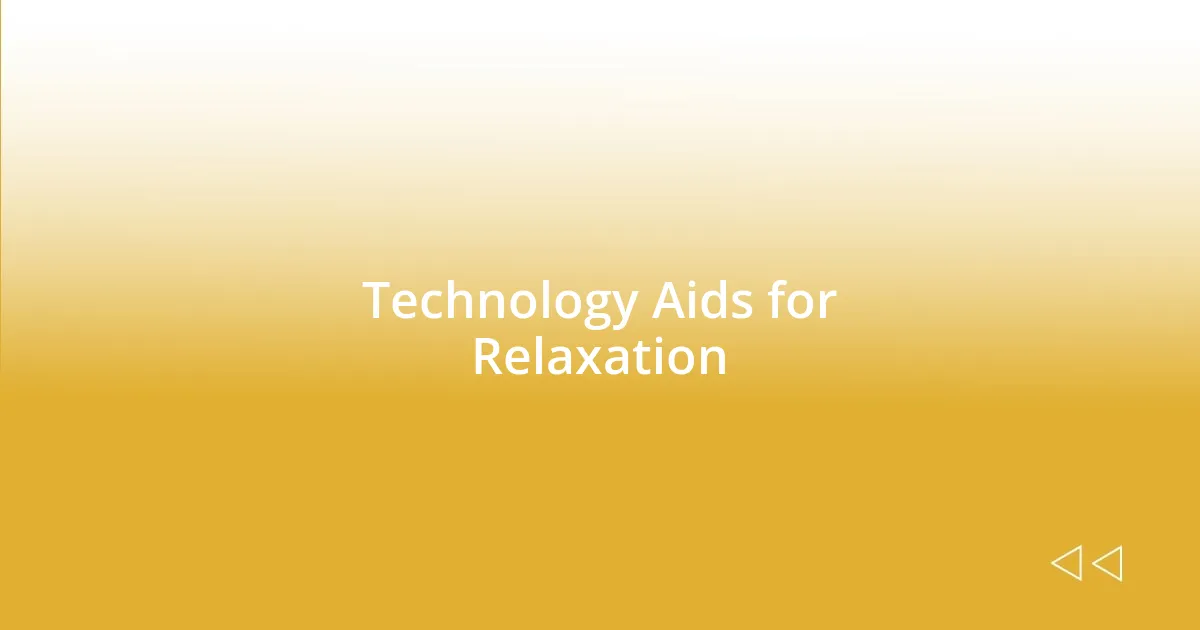 Technology Aids for Relaxation