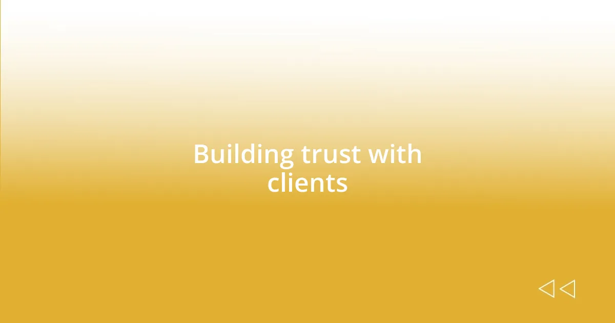 Building trust with clients