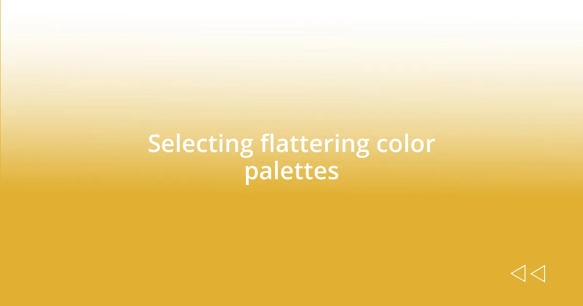 Selecting flattering color palettes